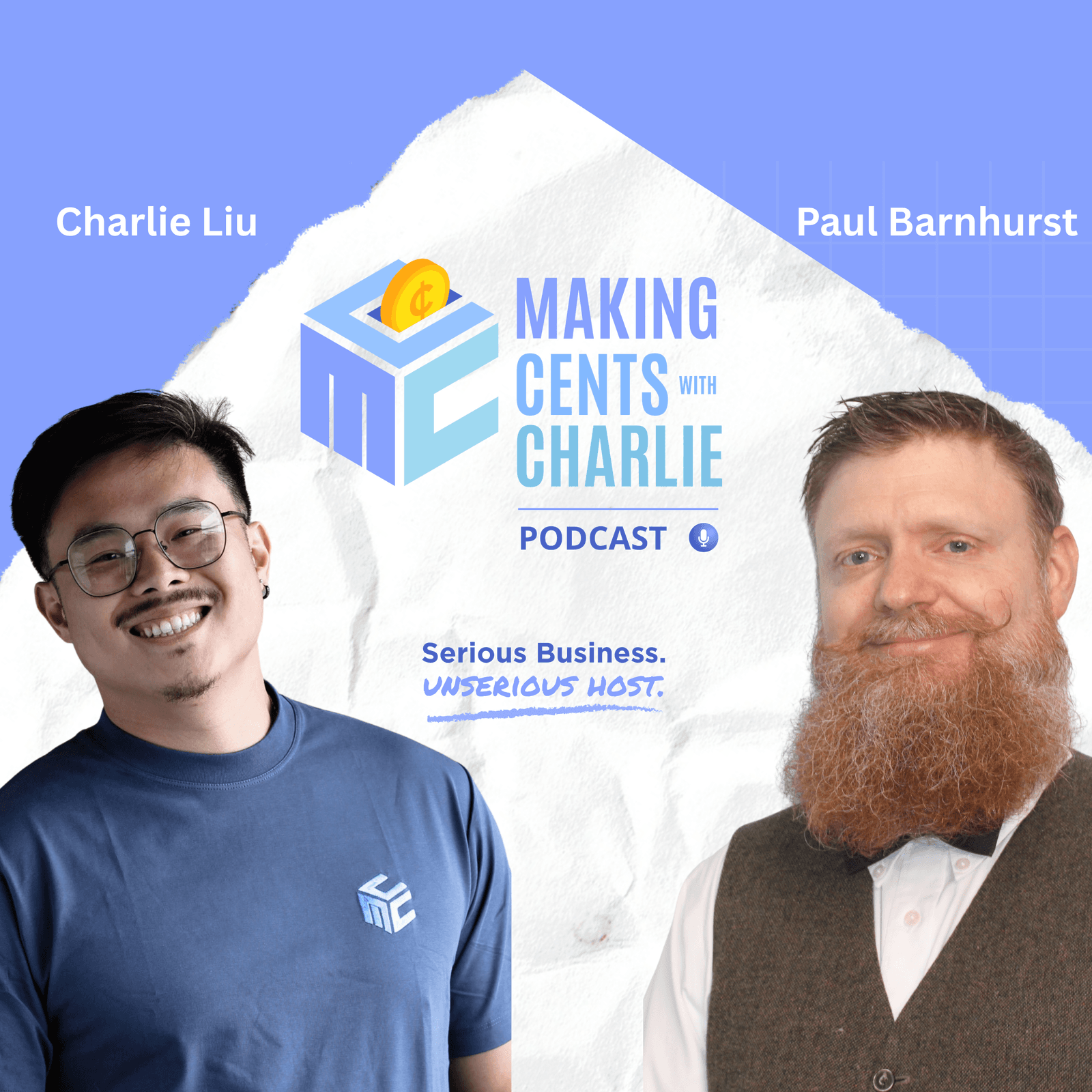 Making Cents with Charlie podcast artwork showing Charlie Liu and guest Paul Barnhurst
