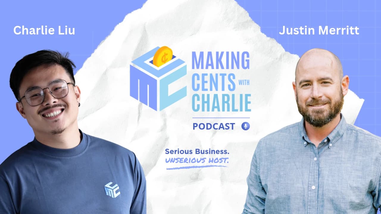 Making Cents with Charlie podcast artwork with Charlie Liu and guest Justin Merritt