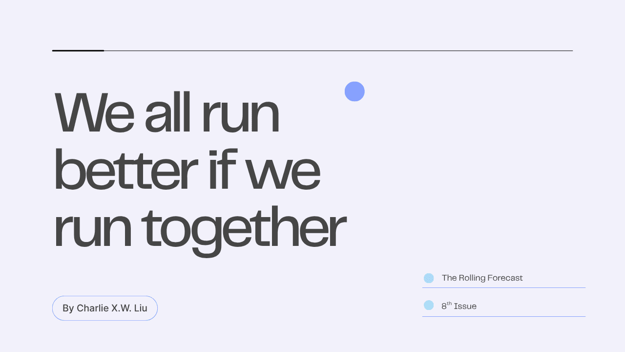 The Rolling Forecast cover by Charlie X.W. Liu: We all run better if we run together