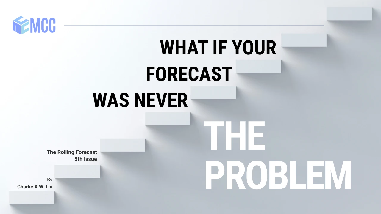 The Rolling Forecast cover by Charlie X.W. Liu: What if your forecast was never the problem, set over white steps