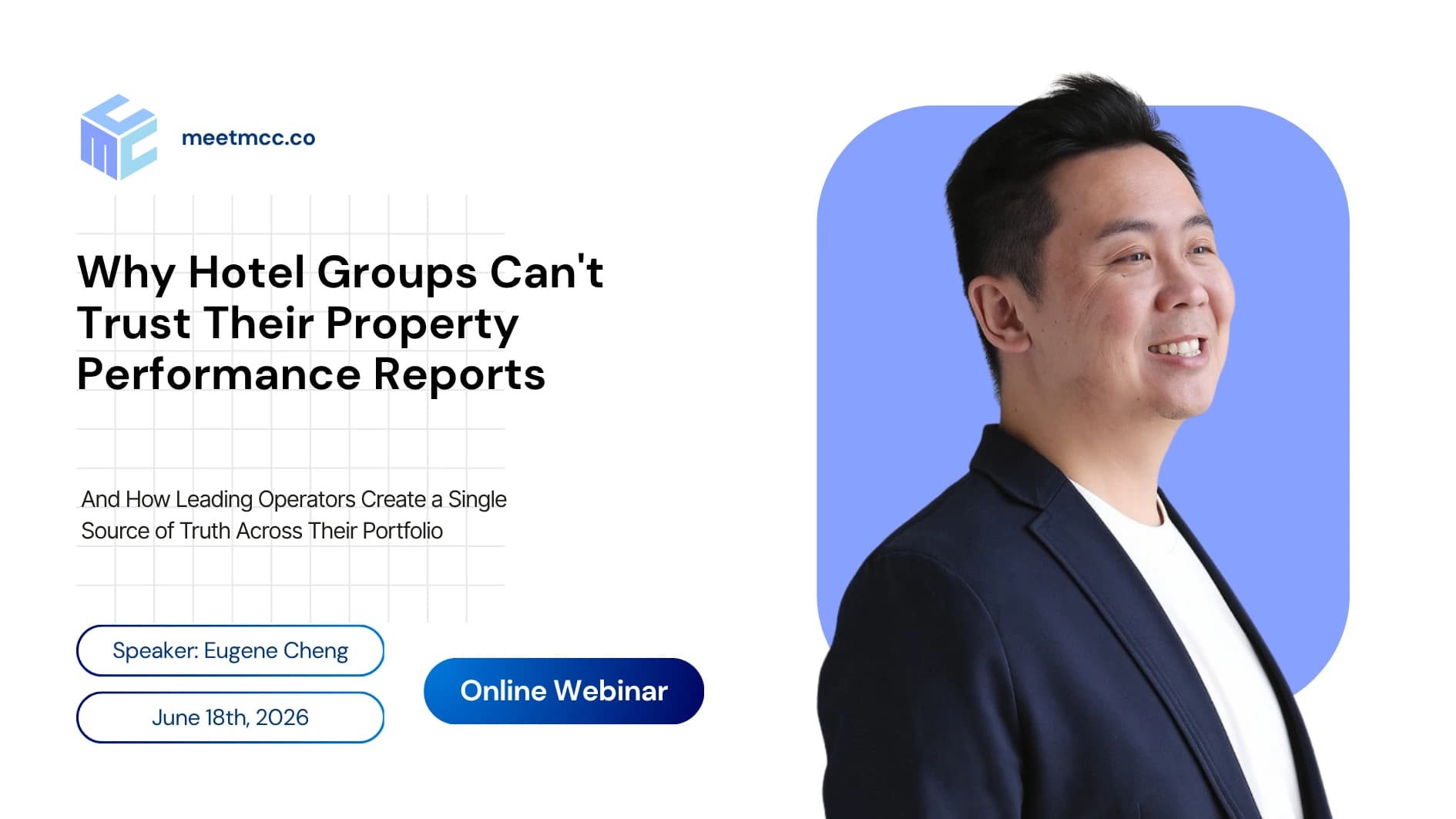 Event graphic for the webinar Why Hotel Groups Can't Trust Their Property Performance Reports, with speaker Eugene Cheng, June 18, 2026